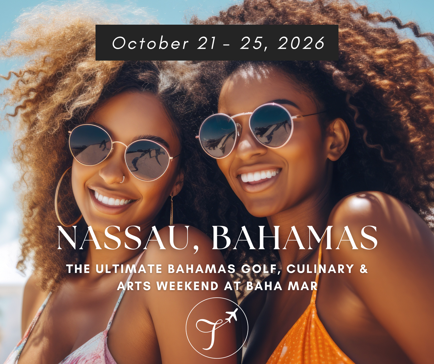 The Ultimate Bahamas Golf, Culinary & Arts Weekend at Baha Mar - October 2026